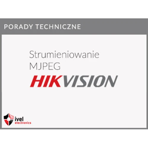 Ako získať prúd MJPEG pre IP kameru Hikvision