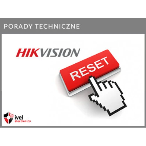 Ako resetovať kameru Hikvision DS-2CD2041G1-IDW1, DS-2CD2141G1-IDW1, DS-2CV1021G0-IDW1, IPC-1021, IPC-1021BL, IPC-2041, IPC-2041BL, IPC-2141, IPC-2141BL, IPC-2051